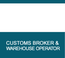 CUSTOMS BROKER & WAREHOUSE OPERATOR